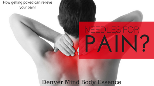 Picture saying Needles for Pain? How getting poked can relieve your pain